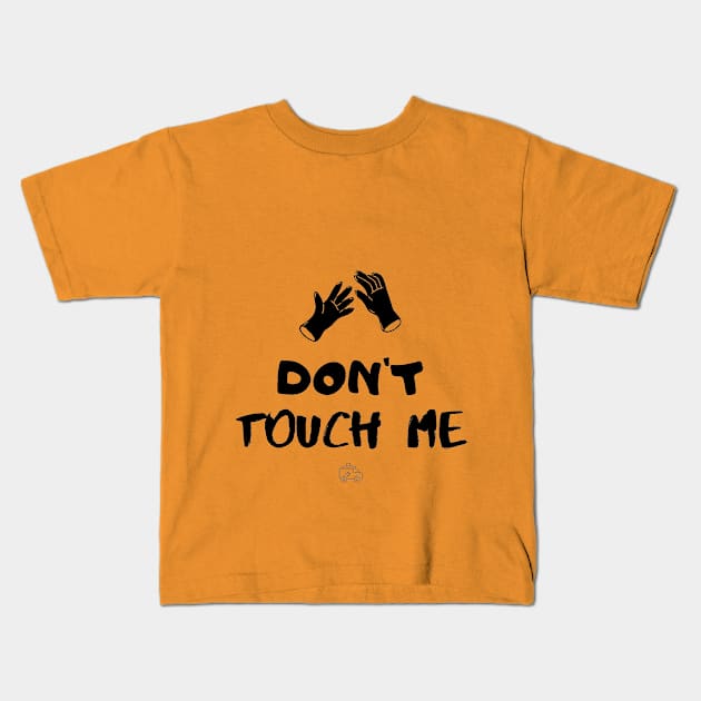 Dont touch me Kids T-Shirt by thisiskreativ